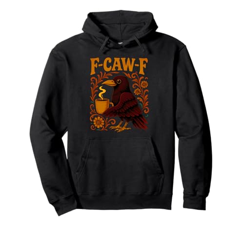 Coffee F Caw F Damen Crow F-Caw-F Schwarzer Vogel mit Blumenmuster Rabe Pullover Hoodie Coffee F Caw F Damen Crow F-Caw-F Schwarzer Vogel mit Blumenmuster Rabe Pullover Hoodie von F Caw Caw F Crow Merch Store