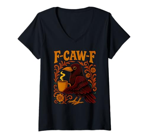 Damen Coffee F Caw F Damen Crow F-Caw-F Schwarzer Vogel mit Blumenmuster Rabe T-Shirt mit V-Ausschnitt Damen Coffee F Caw F Damen Crow F-Caw-F Schwarzer Vogel mit Blumenmuster Rabe T-Shirt mit V-Ausschnitt von F Caw Caw F Crow Merch Store