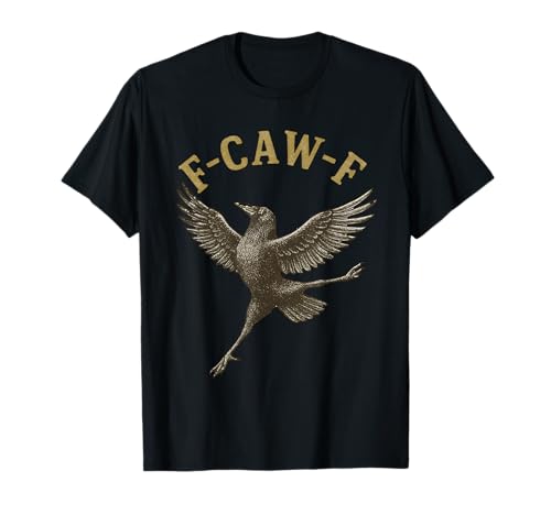 F-Caw-F Crow Damen F Caw F Black Bird FCawf Raven Lustig T-Shirt F-Caw-F Crow Damen F Caw F Black Bird FCawf Raven Lustig T-Shirt von F Caw Caw F Crow Merch Store