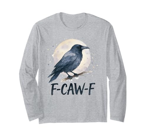 F-Caw-F Crow Lustige Frauen Langarmshirt F-Caw-F Crow Lustige Frauen Langarmshirt von F Caw Caw F Crow Merch Store