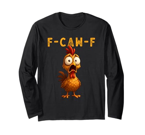 F-Caw-F Funny Chicken FCAWF Humour Quote Baby Rooster Meme Langarmshirt von F-Caw-F Chicken Funny Sarcastic Cool Meme Joke Tee