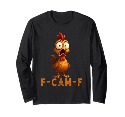 F-Caw-F Funny Chicken FCAWF Humour Quote Baby Rooster Meme Langarmshirt F-Caw-F Funny Chicken FCAWF Humour Quote Baby Rooster Meme Langarmshirt von F-Caw-F Chicken Funny Sarcastic Cool Meme Joke Tee