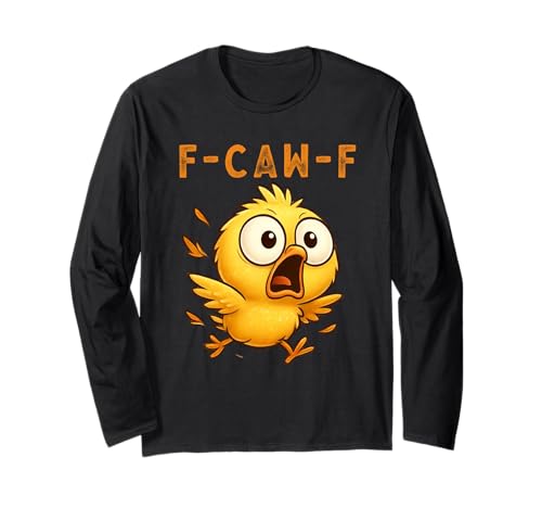 F-Caw-F Funny Chicken FCAWF Humour Quote Baby Rooster Meme Langarmshirt von F-Caw-F Chicken Funny Sarcastic Cool Meme Joke Tee
