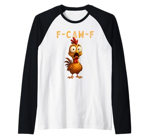 F-Caw-F Funny Chicken FCAWF Humour Quote Baby Rooster Meme Raglan von F-Caw-F Chicken Funny Sarcastic Cool Meme Joke Tee