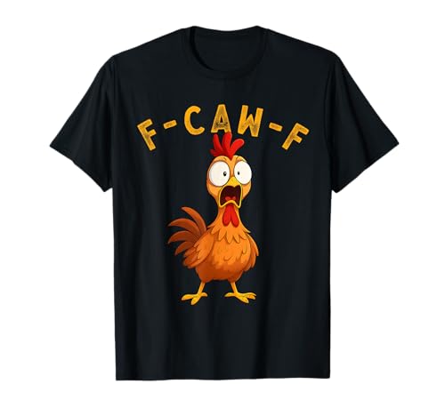 F-Caw-F Funny Chicken FCAWF Humour Quote Baby Rooster Meme T-Shirt von F-Caw-F Chicken Funny Sarcastic Cool Meme Joke Tee