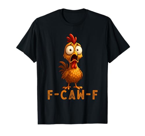 F-Caw-F Funny Chicken FCAWF Humour Quote Baby Rooster Meme T-Shirt von F-Caw-F Chicken Funny Sarcastic Cool Meme Joke Tee