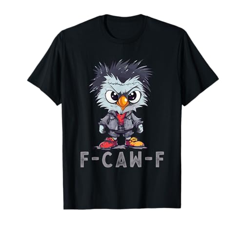 F-Caw-F Funny Chicken FCAWF Humour Quote Baby Rooster Meme T-Shirt von F-Caw-F Chicken Funny Sarcastic Cool Meme Joke Tee