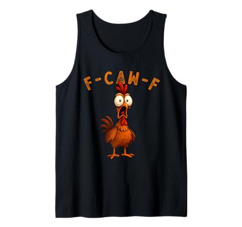 F-Caw-F Funny Chicken FCAWF Humour Quote Baby Rooster Meme Tank Top von F-Caw-F Chicken Funny Sarcastic Cool Meme Joke Tee