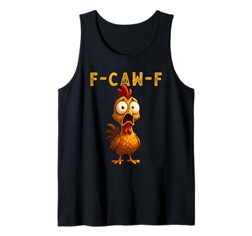 F-Caw-F Funny Chicken FCAWF Humour Quote Baby Rooster Meme Tank Top von F-Caw-F Chicken Funny Sarcastic Cool Meme Joke Tee