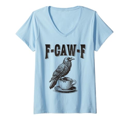 Damen F-CAW F Coffee F-CAW-F Crow Humor-Grafik-T-Shirt für Erwachsene T-Shirt mit V-Ausschnitt von F-Caw-F Crow Funny Graphic Tees Adults