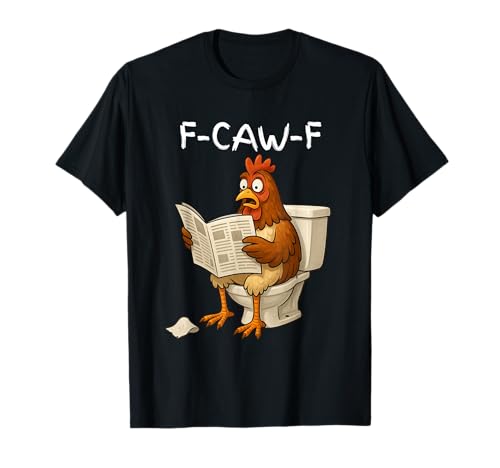 Funny F-Caw-F Frauen Shocking Chicken in Toilet Rooster Meme T-Shirt Funny F-Caw-F Frauen Shocking Chicken in Toilet Rooster Meme T-Shirt von F Caw F Funny Chicken Meme Apparel
