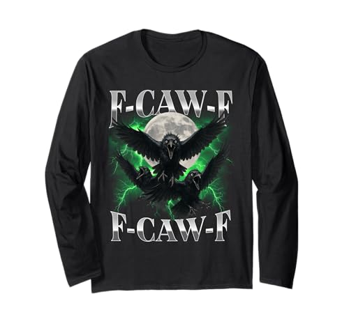 F-Caw-F Lustige Krähe Lustiger Humor für Erwachsene Gothic f caw f Langarmshirt von F-Caw-F Funny Crow Funny Adult humor Gothic
