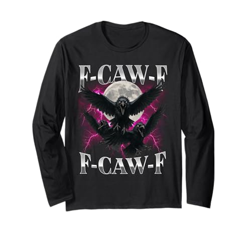 F-Caw-F Lustige Krähe Lustiger Humor für Erwachsene Gothic f caw f Langarmshirt von F-Caw-F Funny Crow Funny Adult humor Gothic