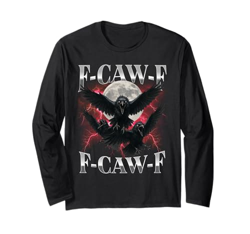 F-Caw-F Lustige Krähe Lustiger Humor für Erwachsene Gothic f caw f Langarmshirt von F-Caw-F Funny Crow Funny Adult humor Gothic