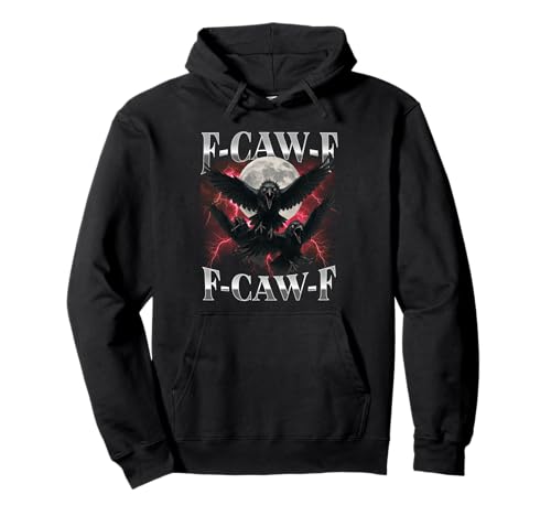F-Caw-F Lustige Krähe Lustiger Humor für Erwachsene Gothic f caw f Pullover Hoodie von F-Caw-F Funny Crow Funny Adult humor Gothic