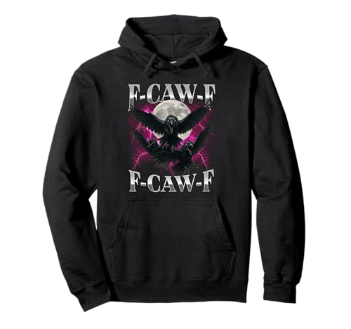 F-Caw-F Lustige Krähe Lustiger Humor für Erwachsene Gothic f caw f Pullover Hoodie von F-Caw-F Funny Crow Funny Adult humor Gothic