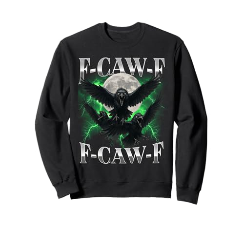 F-Caw-F Lustige Krähe Lustiger Humor für Erwachsene Gothic f caw f Sweatshirt von F-Caw-F Funny Crow Funny Adult humor Gothic