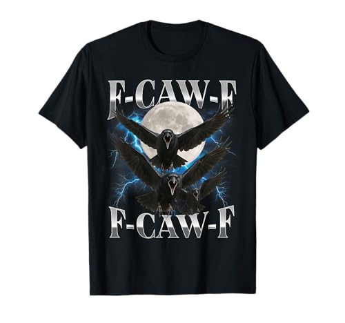 F-Caw-F Lustige Krähe Lustiger Humor für Erwachsene Gothic f caw f T-Shirt von F-Caw-F Funny Crow Funny Adult humor Gothic