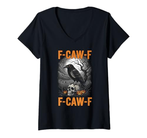 Damen F-Caw-F Lustige Krähe Lustiger Humor für Erwachsene Halloween F Craw F T-Shirt mit V-Ausschnitt Damen F-Caw-F Lustige Krähe Lustiger Humor für Erwachsene Halloween F Craw F T-Shirt mit V-Ausschnitt von F-Caw-F Funny Crow Funny Adult humor Halloween
