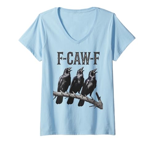 Damen F-CAW-F Funny Trible Black Crow Bird Gothic Adult Humor T-Shirt mit V-Ausschnitt von F Caw F Funny Crow Meme Black Bird Humor Sarcasm