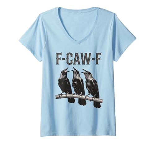 Damen F-CAW-F Funny Trible Black Crow Bird Gothic Adult Humor T-Shirt mit V-Ausschnitt von F Caw F Funny Crow Meme Black Bird Humor Sarcasm