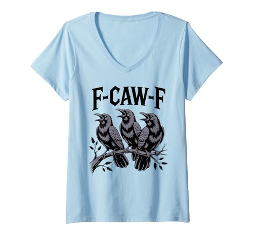 Damen Lustige Schwarze Krähe F-Caw-F Krähenliebhaber T-Shirt mit V-Ausschnitt von F Caw F Funny Crow Meme Black Bird Humor Sarcasm