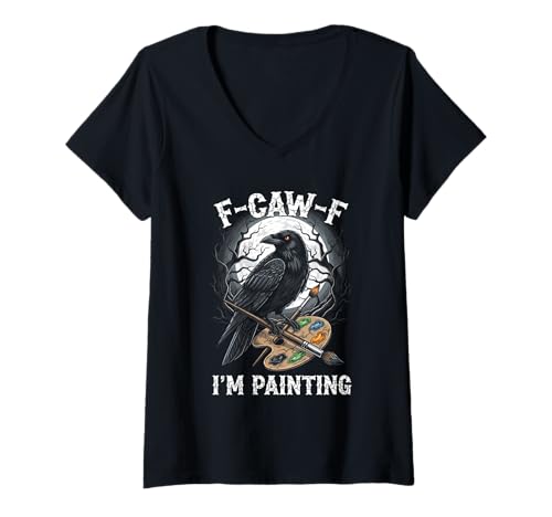 Damen Black Crow F-CAW-F I'm Painting Lustige Kunstfarbe Gothic für Erwachsene T-Shirt mit V-Ausschnitt Damen Black Crow F-CAW-F I'm Painting Lustige Kunstfarbe Gothic für Erwachsene T-Shirt mit V-Ausschnitt von F-Caw-F Graphic For Art Paint Crow Lover