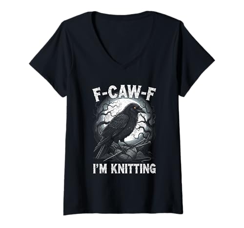 Damen Black Crow F-CAW-F I'm Knitting Lustiger Gothic-Stricker für Erwachsene T-Shirt mit V-Ausschnitt Damen Black Crow F-CAW-F I'm Knitting Lustiger Gothic-Stricker für Erwachsene T-Shirt mit V-Ausschnitt von F-Caw-F Graphic For Knitter Crow Lover