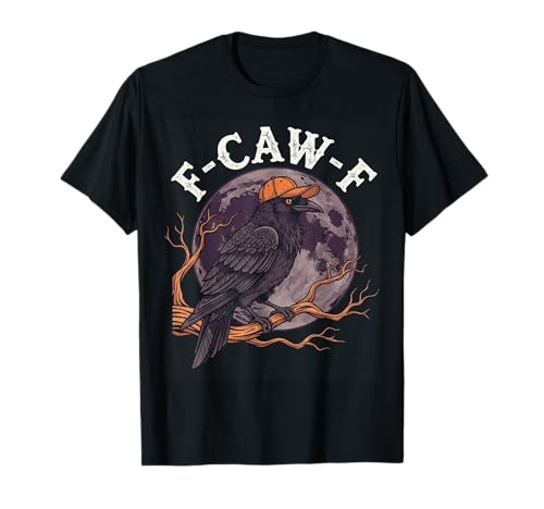 Lustiges F-Caw-F Black Bird Crow Gothic Halloween Herren Damen T-Shirt Lustiges F-Caw-F Black Bird Crow Gothic Halloween Herren Damen T-Shirt von F-Caw-F Halloween Women Men Gothic Humor