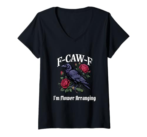 Damen Lustiges F-Caw-F Blumenarrangement Gothic T-Shirt mit V-Ausschnitt Damen Lustiges F-Caw-F Blumenarrangement Gothic T-Shirt mit V-Ausschnitt von F Caw F Meme Goth Flower Arranging Emo Tshirt