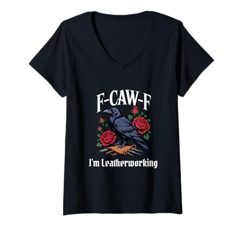 Damen Funny F-Caw-F Lederverarbeitung Gothic T-Shirt mit V-Ausschnitt Damen Funny F-Caw-F Lederverarbeitung Gothic T-Shirt mit V-Ausschnitt von F Caw F Meme Goth Leather working Emo Tshirt