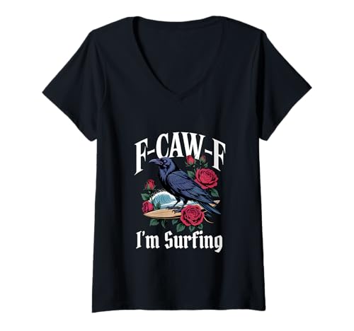 Damen Surfing Funny F-Caw-F Gothic T-Shirt mit V-Ausschnitt Damen Surfing Funny F-Caw-F Gothic T-Shirt mit V-Ausschnitt von F Caw F Meme Goth Surfing Emo Tshirt