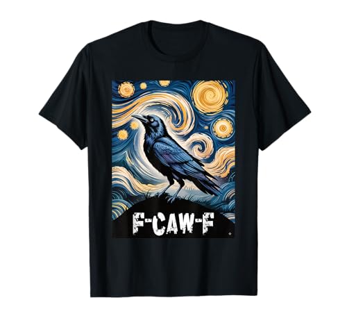 F-Caw-F Schwarze Krähe Sternennacht Männer Frauen Teens Lustig T-Shirt F-Caw-F Schwarze Krähe Sternennacht Männer Frauen Teens Lustig T-Shirt von F Caw F Streetwear