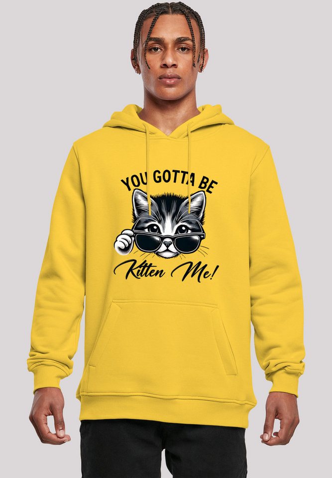 F4NT4STIC Kapuzenpullover Kätzchen You Gotta Be Kitten Me! Premium Qualität F4NT4STIC Kapuzenpullover Kätzchen You Gotta Be Kitten Me! Premium Qualität von F4NT4STIC