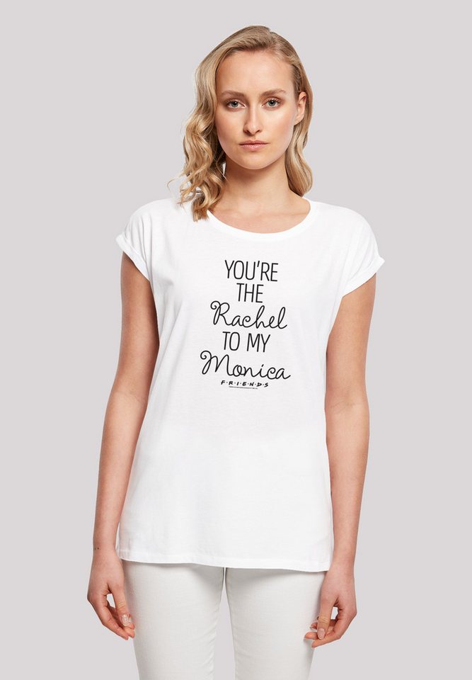 F4NT4STIC T-Shirt FRIENDS Youre The Rachel To My Monica Print von F4NT4STIC