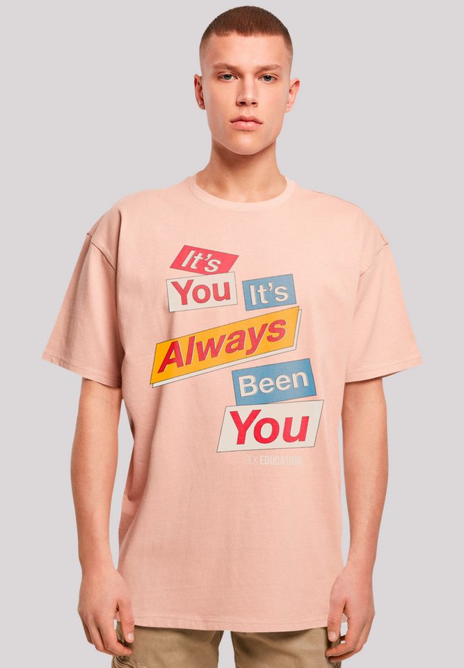 F4NT4STIC T-Shirt Sex Education It Always Been You Premium Qualität von F4NT4STIC