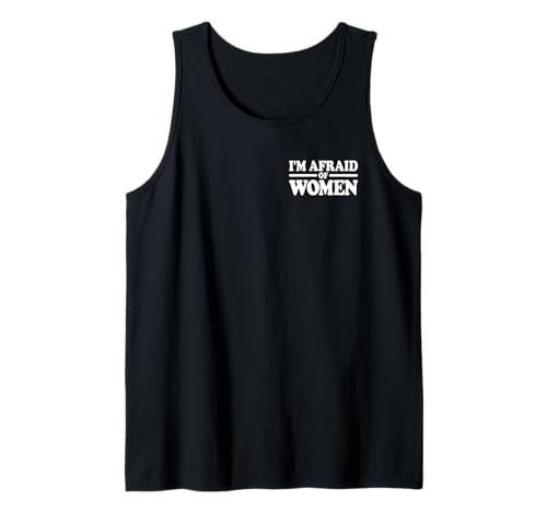 ICH HABE ANGST VOR EINEM SATZ VON FRAUEN UND MÄDCHEN AUF EINEM T-SHIRT Tank Top ICH HABE ANGST VOR EINEM SATZ VON FRAUEN UND MÄDCHEN AUF EINEM T-SHIRT Tank Top von FEAR OF FEMALES FUN TEEZ