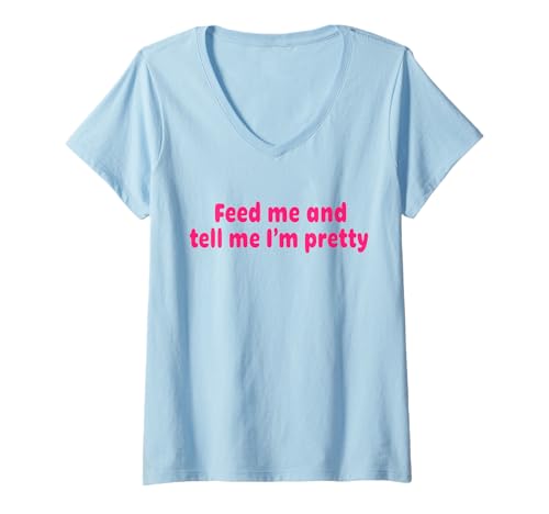 Damen Feed ME and Tell ME I’M Pretty - Funny Hot Lover Statement T-Shirt mit V-Ausschnitt Damen Feed ME and Tell ME I’M Pretty - Funny Hot Lover Statement T-Shirt mit V-Ausschnitt von FEED ME AND TELL ME I’M PRETTY X Submissive Love