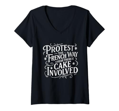Damen Protestieren Sie auf französische Art Ich Habe gehört, DASS Kuchen im Spiel ist T-Shirt mit V-Ausschnitt von FF Politics