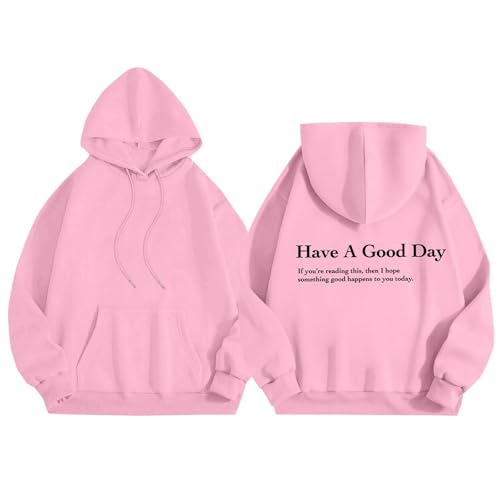 FGUUTYM Have A Good Day Hoodie Positiver Hoodie mit Worten auf der Rückseite Damen Sweatshirt Trendy Hoodies Kleidung Oversized Hoodie Damen Strickjacke Pullover Cardigan (Pink, M) von FGUUTYM
