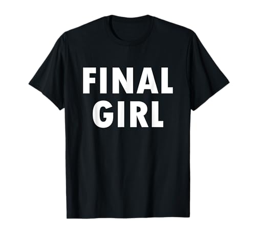 FINAL GIRL T-Shirt FINAL GIRL T-Shirt von FINAL GIRL