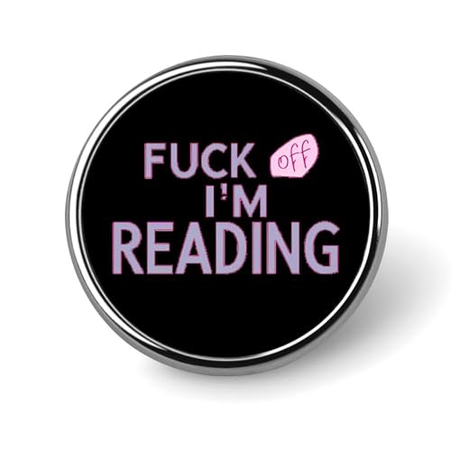 Runde Brosche mit Aufschrift „Fuck Off I'm Reading, niedliche Anstecknadeln, Dekoration, Schmuck für Männer und Frauen, Anstecknadeln aus Metall von FJQWKLF