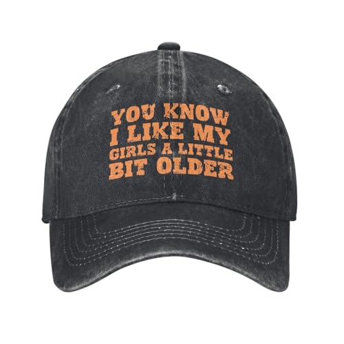 You Know I Like My Girls A Little Bit Older Hats Cowboy für Männer Frauen Trucker Baseball Cap von FJQWKLF