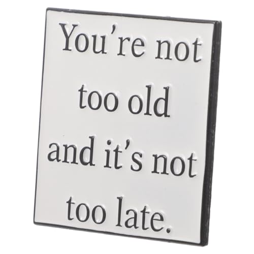 FRCOLOR Motivational Metal Badge mit Schlichtem Design Inspirierender Englischer Spruch You Re Not Too Old Langlebige Metall Brosche für Kleidung Rucksack Hut Vielseitiges DIY Zubehör von FRCOLOR