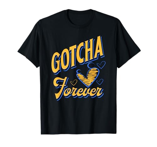 Gotcha Forever Adoption Day Ankündigung Adoptiertes Kind T-Shirt Gotcha Forever Adoption Day Ankündigung Adoptiertes Kind T-Shirt von FRESAN - Adoption Day Gifts For Adoptive Parents