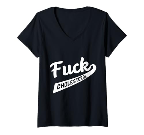 Damen Fuck High Blood Cholesterin T-Shirt T-Shirt mit V-Ausschnitt Damen Fuck High Blood Cholesterin T-Shirt T-Shirt mit V-Ausschnitt von FSG Offensive