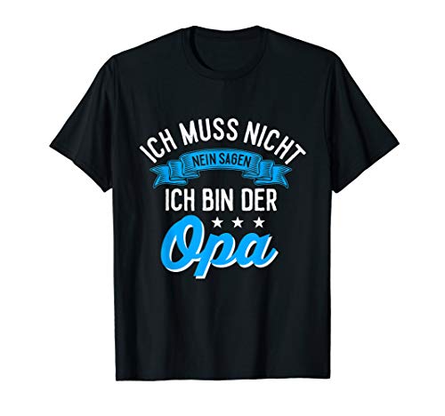 Herren Herren Ich Muss Nicht Nein Sagen Ich Bin Der Opa Lustiges T-Shirt Herren Herren Ich Muss Nicht Nein Sagen Ich Bin Der Opa Lustiges T-Shirt von FT-designs