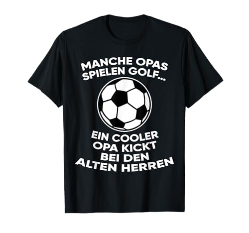 COOLER OPA ALTE HERREN FUSSBALL BALL T-Shirt COOLER OPA ALTE HERREN FUSSBALL BALL T-Shirt von FUSSBALL GESCHENKE U. ALTE HERREN OPA SHIRTS