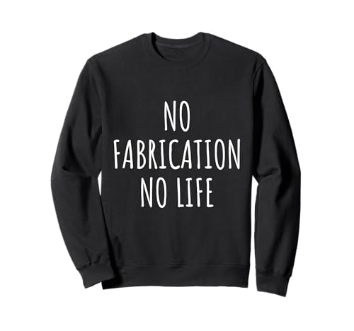Fabrication Lover Herren Damen Kinder Sweatshirt Fabrication Lover Herren Damen Kinder Sweatshirt von Fabrication Lovers Gifts Idea