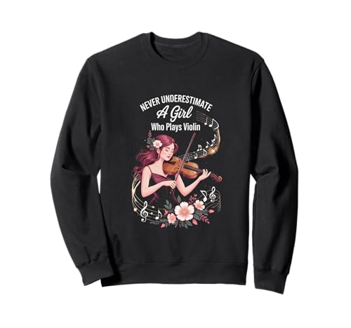 unterschätzen Sie niemals ein Mädchen, das Violine spielt Sweatshirt von Fabrinity